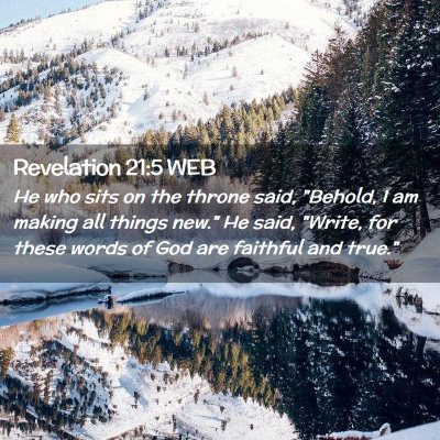Picture 02 - Revelation 21:5 WEB - He who sits on the throne said, 
