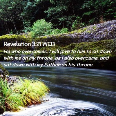 Picture 02 - Revelation 3:21 WEB - He who overcomes, I will give to him to sit down - Bible Verse Picture