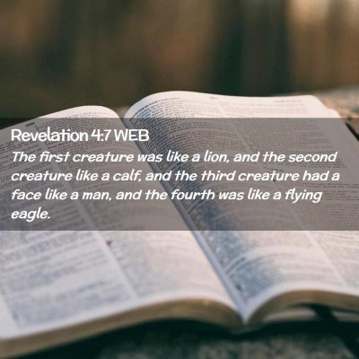 Picture 02 - Revelation 4:7 WEB - The first creature was like a lion, and the - Bible Verse Picture