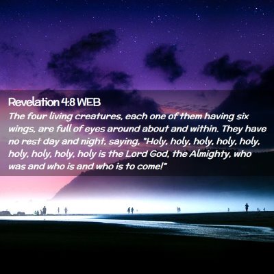 Picture 02 - Revelation 4:8 WEB - The four living creatures, each one of them - Bible Verse Picture