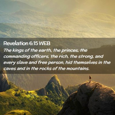Picture 02 - Revelation 6:15 WEB - The kings of the earth, the princes, the - Bible Verse Picture