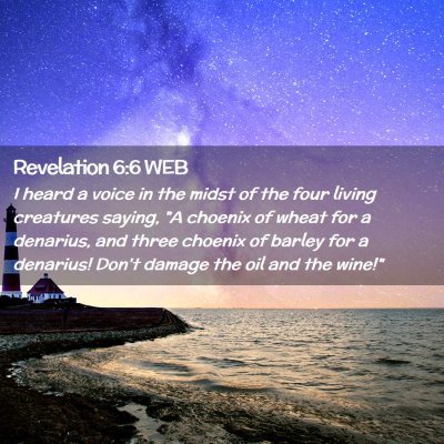 Picture 02 - Revelation 6:6 WEB - I heard a voice in the midst of the four living - Bible Verse Picture