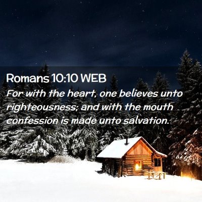 Picture 02 - Romans 10:10 WEB - For with the heart, one believes unto - Bible Verse Picture