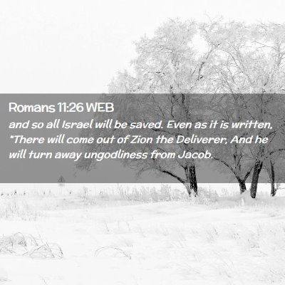 Picture 02 - Romans 11:26 WEB - and so all Israel will be saved. Even as it is - Bible Verse Picture