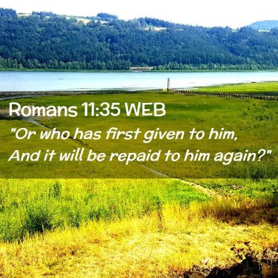 Picture 02 - Romans 11:35 WEB - 