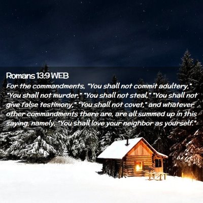 Picture 02 - Romans 13:9 WEB - For the commandments, 