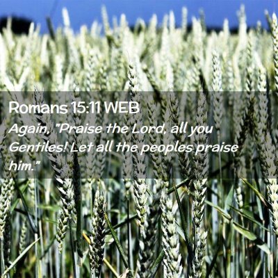 Picture 02 - Romans 15:11 WEB - Again, 