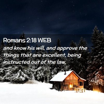 Picture 02 - Romans 2:18 WEB - and know his will, and approve the things that - Bible Verse Picture