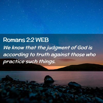 Picture 02 - Romans 2:2 WEB - We know that the judgment of God is according to - Bible Verse Picture