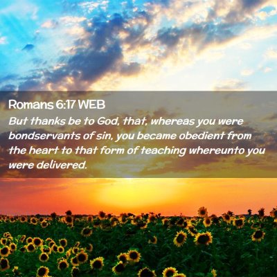 Picture 02 - Romans 6:17 WEB - But thanks be to God, that, whereas you were - Bible Verse Picture