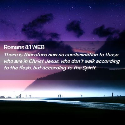 Picture 02 - Romans 8:1 WEB - There is therefore now no condemnation to those - Bible Verse Picture