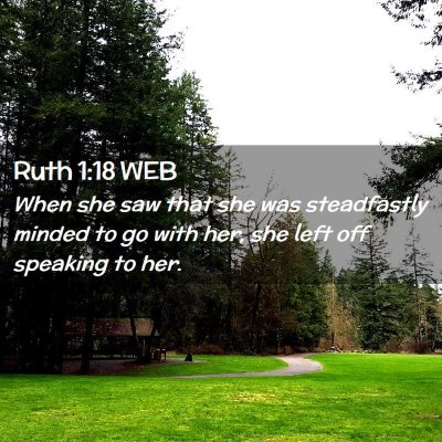 Picture 02 - Ruth 1:18 WEB - When she saw that she was steadfastly minded to - Bible Verse Picture