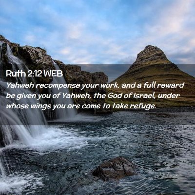 Picture 02 - Ruth 2:12 WEB - Yahweh recompense your work, and a full reward be - Bible Verse Picture