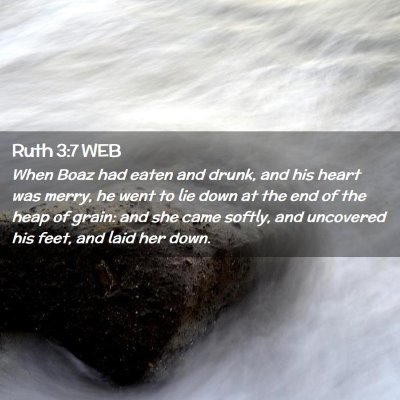 Picture 02 - Ruth 3:7 WEB - When Boaz had eaten and drunk, and his heart was - Bible Verse Picture
