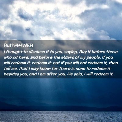 Picture 02 - Ruth 4:4 WEB - I thought to disclose it to you, saying, Buy it - Bible Verse Picture
