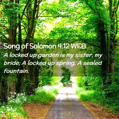 Picture 02 - Song of Solomon 4:12 WEB - A locked up garden is my sister, my bride; A - Bible Verse Picture