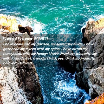 Picture 02 - Song of Solomon 5:1 WEB - I have come into my garden, my sister, my bride. - Bible Verse Picture