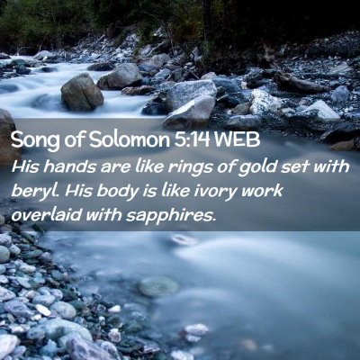 Picture 02 - Song of Solomon 5:14 WEB - His hands are like rings of gold set with beryl. - Bible Verse Picture