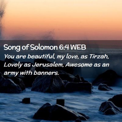 Picture 02 - Song of Solomon 6:4 WEB - You are beautiful, my love, as Tirzah, Lovely as - Bible Verse Picture