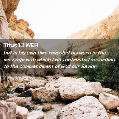 Picture 02 - Titus 1:3 WEB - but in his own time revealed his word in the - Bible Verse Picture