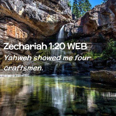 Picture 02 - Zechariah 1:20 WEB - Yahweh showed me four - Bible Verse Picture