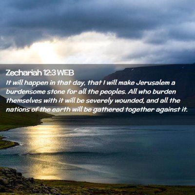Picture 02 - Zechariah 12:3 WEB - It will happen in that day, that I will make - Bible Verse Picture