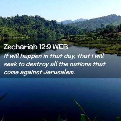Picture 02 - Zechariah 12:9 WEB - It will happen in that day, that I will seek to - Bible Verse Picture