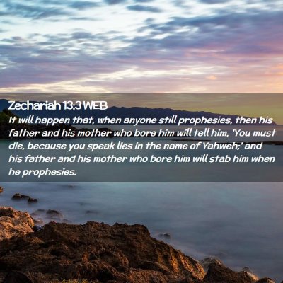 Picture 02 - Zechariah 13:3 WEB - It will happen that, when anyone still - Bible Verse Picture