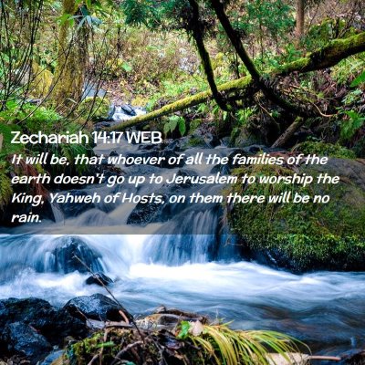 Picture 02 - Zechariah 14:17 WEB - It will be, that whoever of all the families of - Bible Verse Picture
