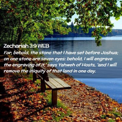Picture 02 - Zechariah 3:9 WEB - For, behold, the stone that I have set before - Bible Verse Picture
