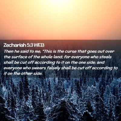 Picture 02 - Zechariah 5:3 WEB - Then he said to me, 