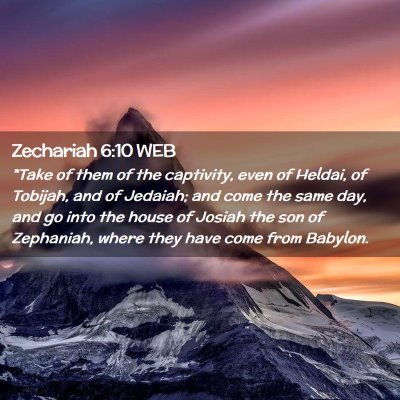 Picture 02 - Zechariah 6:10 WEB - 