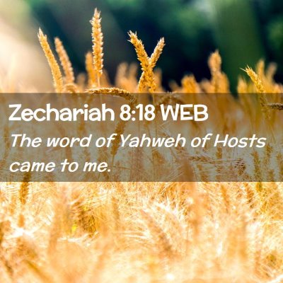 Picture 02 - Zechariah 8:18 WEB - The word of Yahweh of Hosts came to - Bible Verse Picture