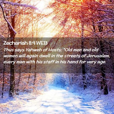 Picture 02 - Zechariah 8:4 WEB - Thus says Yahweh of Hosts: 