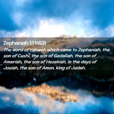 Picture 02 - Zephaniah 1:1 WEB - The word of Yahweh which came to Zephaniah, the - Bible Verse Picture