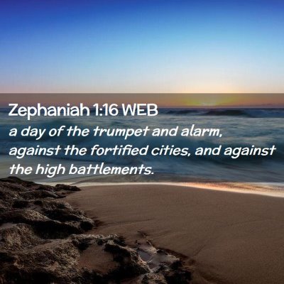 Picture 02 - Zephaniah 1:16 WEB - a day of the trumpet and alarm, against the - Bible Verse Picture