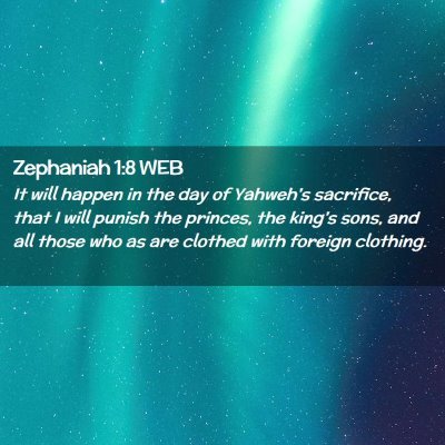 Picture 02 - Zephaniah 1:8 WEB - It will happen in the day of Yahweh's sacrifice, - Bible Verse Picture