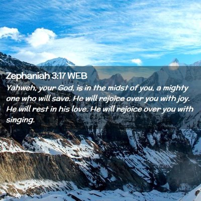 Picture 02 - Zephaniah 3:17 WEB - Yahweh, your God, is in the midst of you, a - Bible Verse Picture