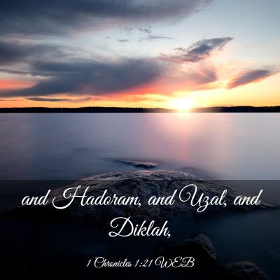 Picture 03 - 1 Chronicles 1:21 WEB - and Hadoram, and Uzal, and - Bible Verse Picture