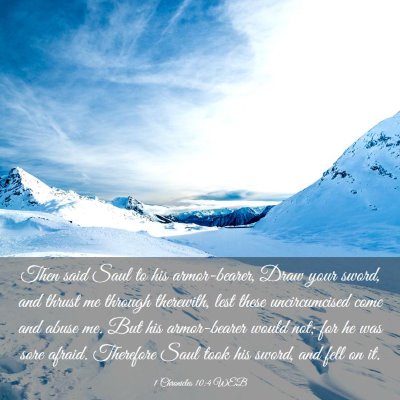 Picture 03 - 1 Chronicles 10:4 WEB - Then said Saul to his armor-bearer, Draw your - Bible Verse Picture