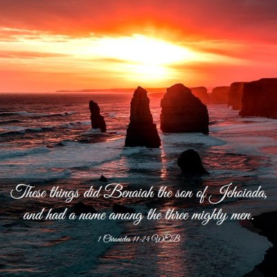 Picture 03 - 1 Chronicles 11:24 WEB - These things did Benaiah the son of Jehoiada, and - Bible Verse Picture