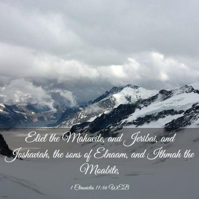 Picture 03 - 1 Chronicles 11:46 WEB - Eliel the Mahavite, and Jeribai, and Joshaviah, - Bible Verse Picture