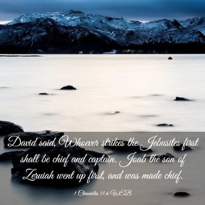 Picture 03 - 1 Chronicles 11:6 WEB - David said, Whoever strikes the Jebusites first - Bible Verse Picture
