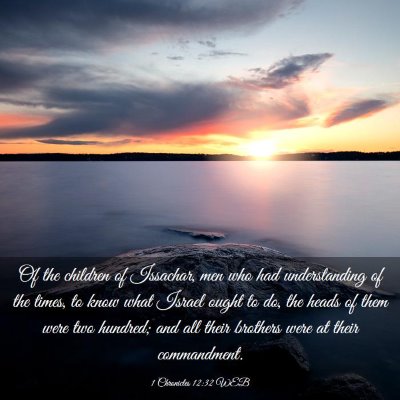 Picture 03 - 1 Chronicles 12:32 WEB - Of the children of Issachar, men who had - Bible Verse Picture