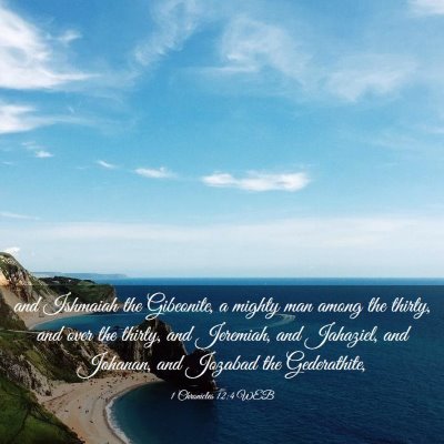 Picture 03 - 1 Chronicles 12:4 WEB - and Ishmaiah the Gibeonite, a mighty man among - Bible Verse Picture