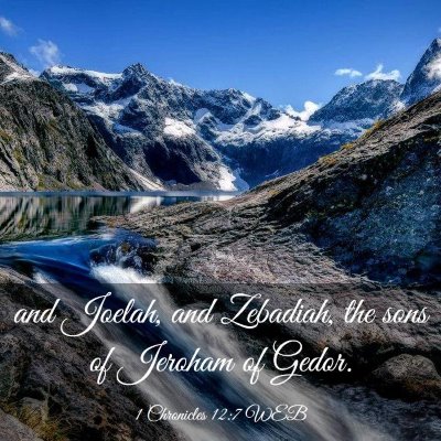 Picture 03 - 1 Chronicles 12:7 WEB - and Joelah, and Zebadiah, the sons of Jeroham of - Bible Verse Picture
