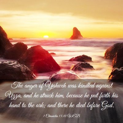 Picture 03 - 1 Chronicles 13:10 WEB - The anger of Yahweh was kindled against Uzza, and - Bible Verse Picture