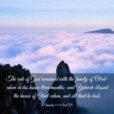 Picture 03 - 1 Chronicles 13:14 WEB - The ark of God remained with the family of - Bible Verse Picture