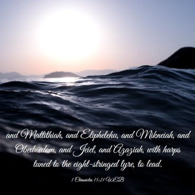 Picture 03 - 1 Chronicles 15:21 WEB - and Mattithiah, and Eliphelehu, and Mikneiah, and - Bible Verse Picture