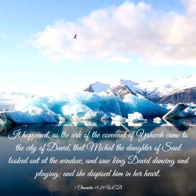 Picture 03 - 1 Chronicles 15:29 WEB - It happened, as the ark of the covenant of Yahweh - Bible Verse Picture